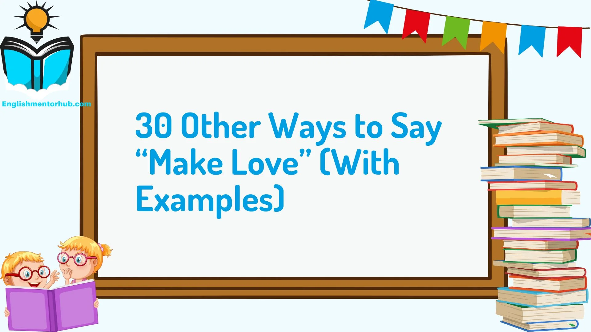 30 Other Ways to Say “Make Love” (With Examples)