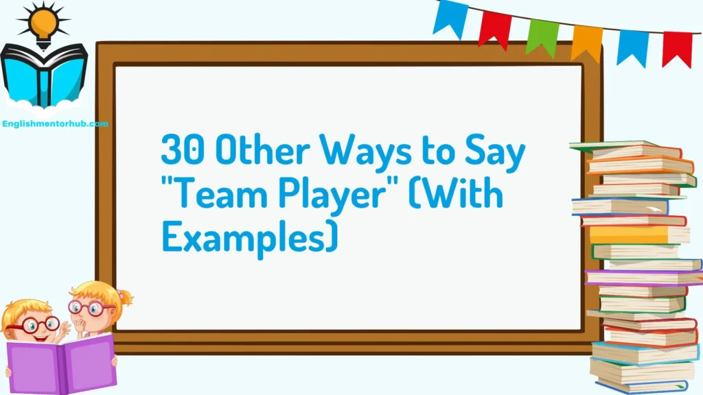 30 Other Ways to Say "Team Player" (With Examples)