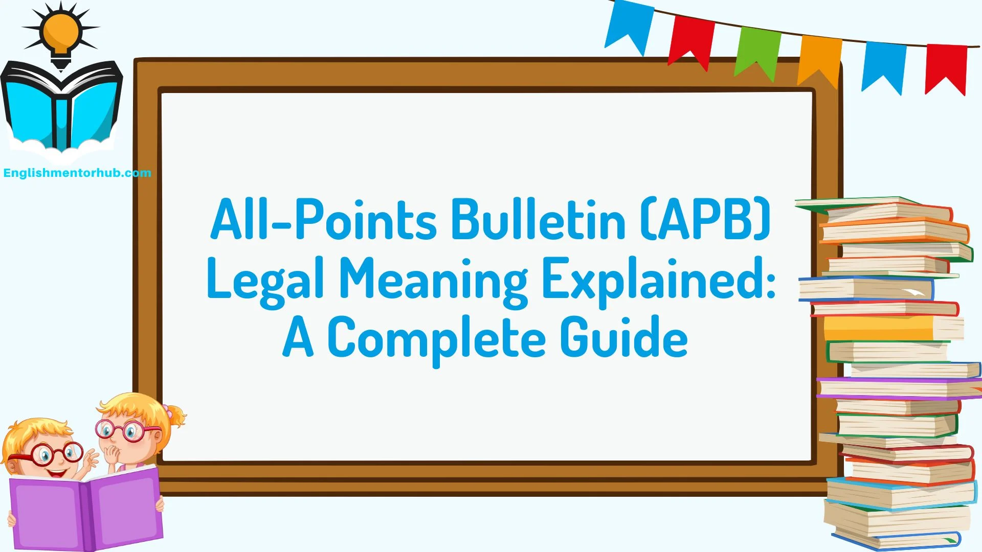 All-Points Bulletin (APB) Legal Meaning Explained: A Complete Guide