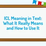 ICL Meaning in Text: What It Really Means and How to Use It