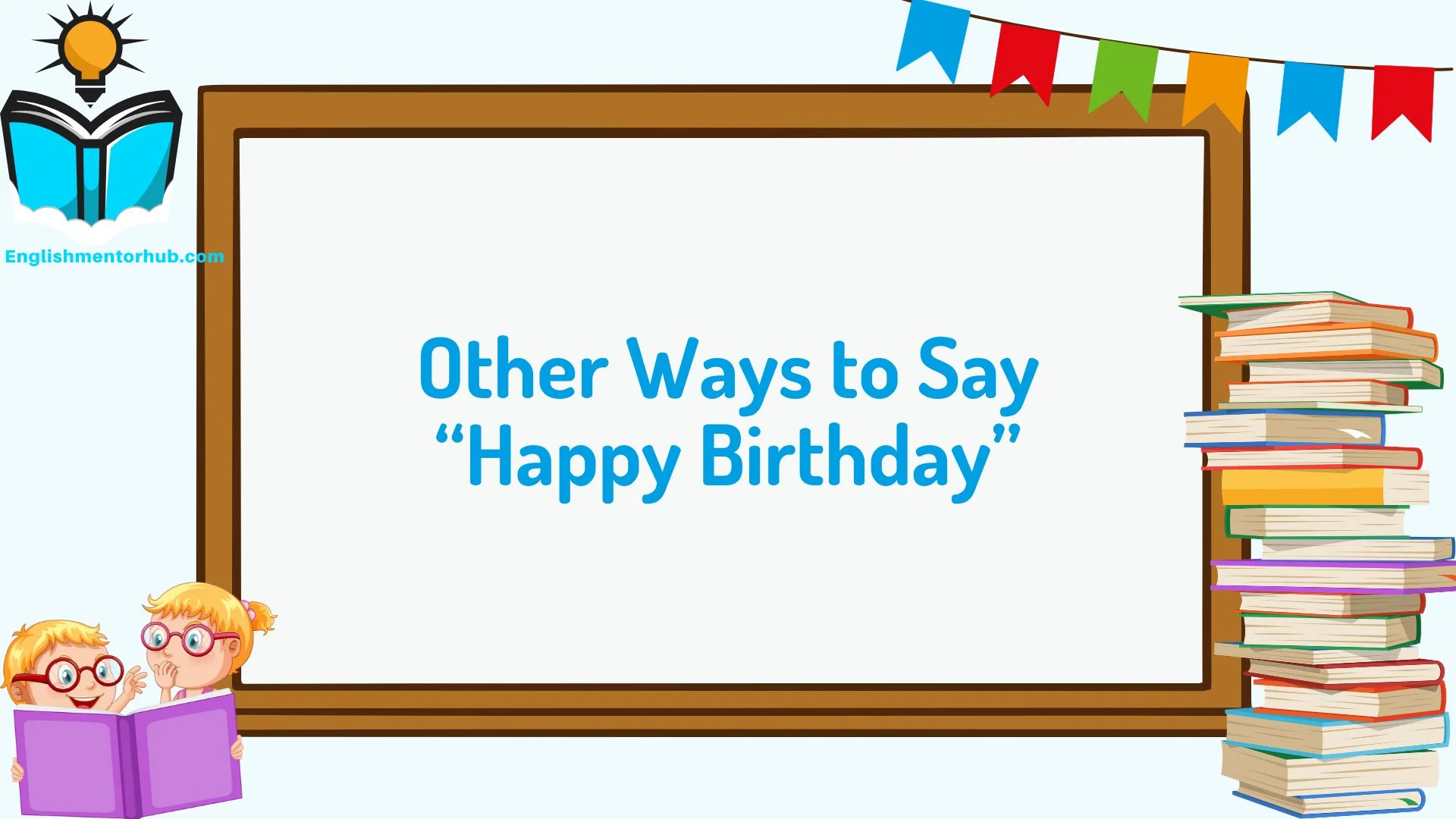 Other Ways to Say “Happy Birthday”