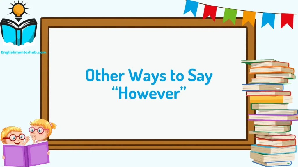 Other Ways to Say “However”