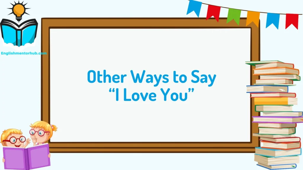 Other Ways to Say “I Love You”