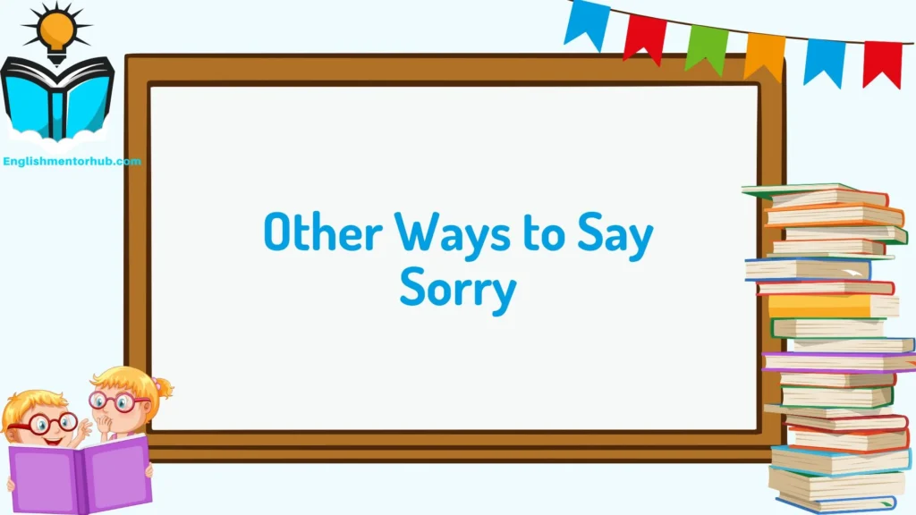 Other Ways to Say Sorry