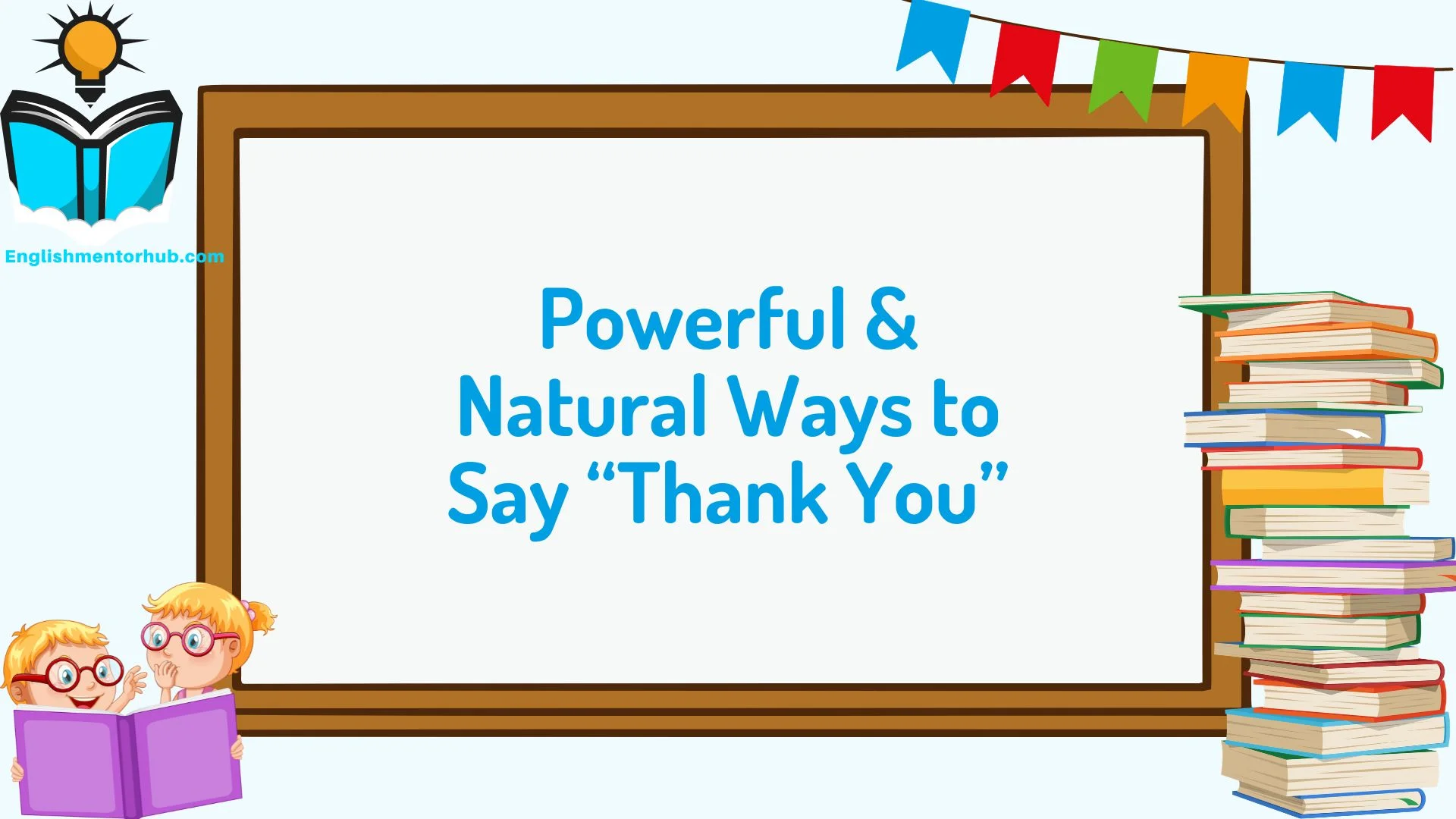 Powerful & Natural Ways to Say “Thank You”