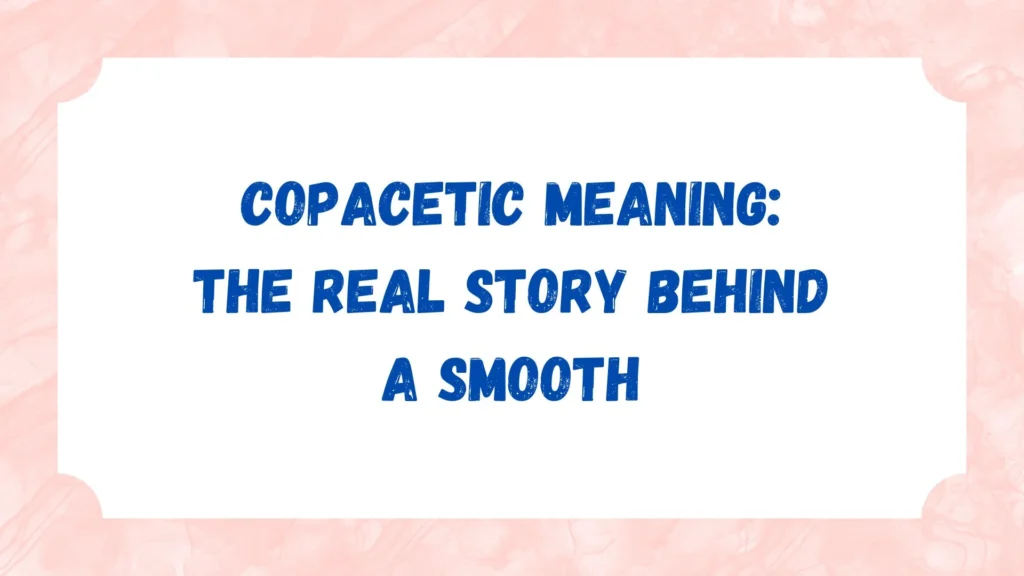 Copacetic Meaning: The Real Story Behind a Smooth