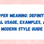 Dapper Meaning: Definition, Real Usage, Examples, and Modern Style Guide