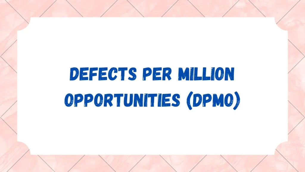 Defects per Million Opportunities (DPMO)