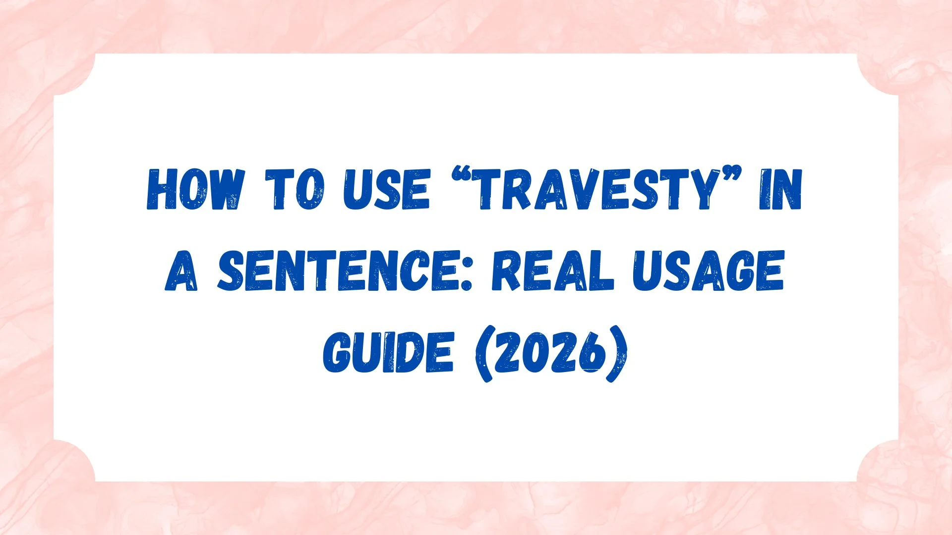 How to Use “Travesty” in a Sentence: Real Usage Guide (2026)