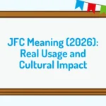 JFC Meaning (2026): Real Usage and Cultural Impact