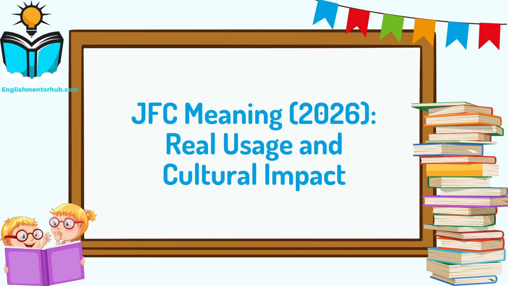 JFC Meaning (2026): Real Usage and Cultural Impact