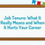 Job Tenure: What It Really Means and When It Hurts Your Career