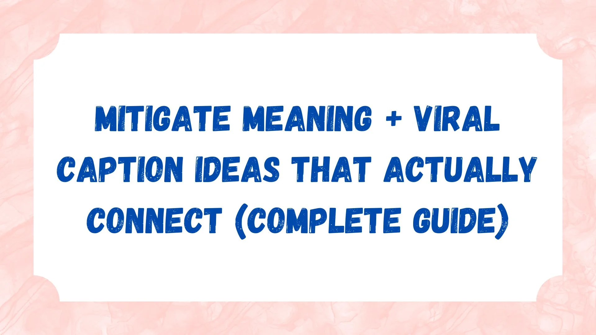 Mitigate Meaning + Viral Caption Ideas That Actually Connect (Complete Guide)