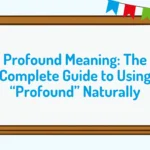Profound Meaning: The Complete Guide to Using “Profound” Naturally