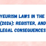 Voyeurism Laws in the UK (2026):  Register, and Legal Consequences