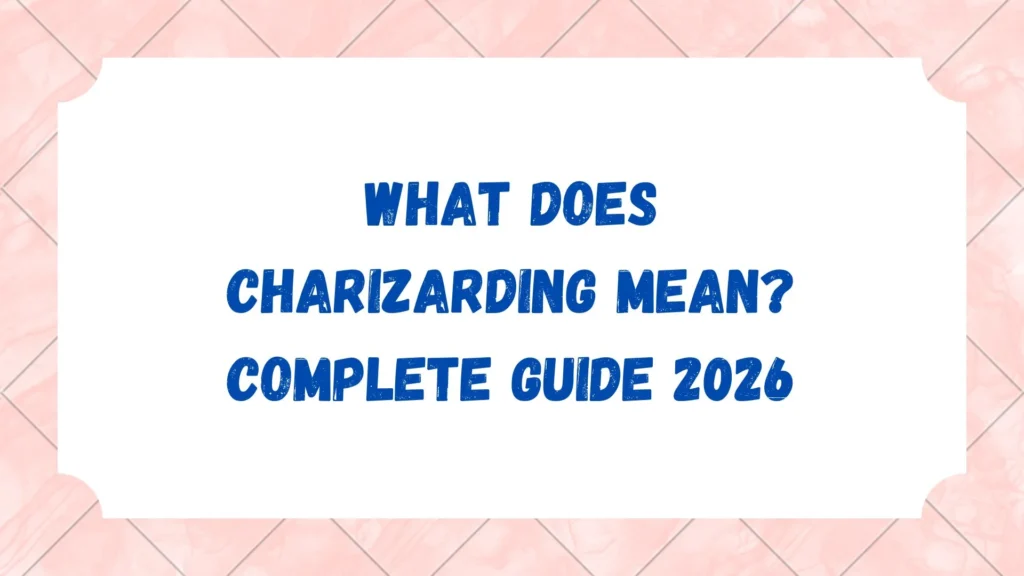 What Does Charizarding Mean? Complete Guide 2026