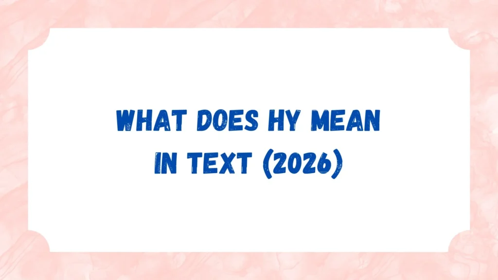 What Does HY Mean in Text (2026)