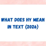 What Does HY Mean in Text (2026)