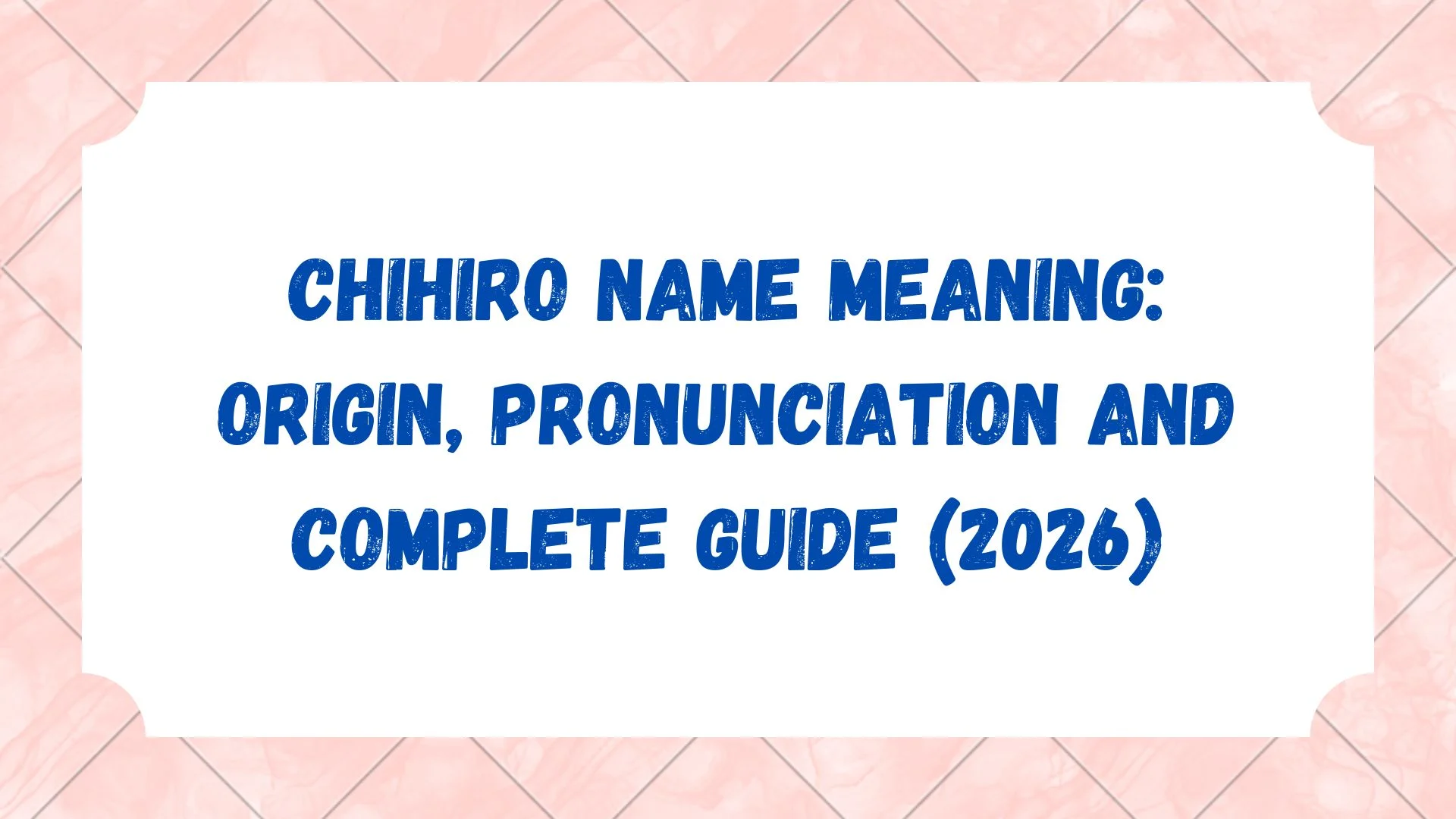 Chihiro Name Meaning: Origin, Pronunciation and Complete Guide (2026)